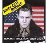 River City Rebels - Racism, Religion and War [Import]