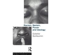 Racism Sexism Power and Ideology by Colette Guillaumin Guillaumin, Colette, Guillaumin (Auteur)