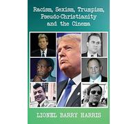 Racism, Sexism, Trumpism, Pseudo-Christianity And The Cinema