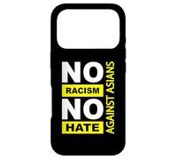 Racisme Anti-Asiatique, racisme Anti-Asiatique, Pas de racisme Pas de Haine Coque pour iPhone 17 Pro