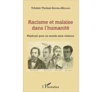 Racisme et malaise dans l'humanité Plaidoyer pour un monde sans violence - Tchakie Thomas Sékpona-Médjago - L'harmattan - broché - Essai