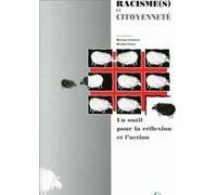 Racisme(S) Et Citoyenneté - Un Outil Pour La Réflexion Et L'action