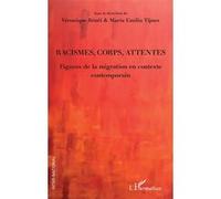 Racismes, corps, attentes Figures de la migration en contexte contemporain - Maria Emilia Tijoux - L'harmattan - broché - Essai