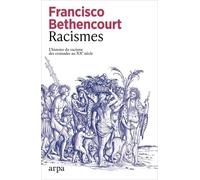 Racismes - Des Croisades Au Xxe Siècle