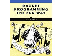 Racket Programming the Fun Way: From Strings to Turing Machines