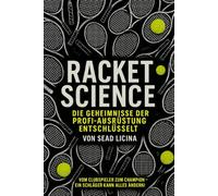Racket Science: Die Geheimnisse der Profi-Ausrüstung entschlüsselt