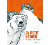 Racontars Arctiques - Un petit détour et autres racontars - Hervé Tanquerelle - Sarbacane - cartonné - Bande dessinée