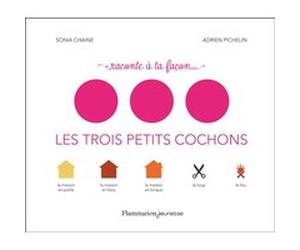 Raconte à ta façon... - Les Trois Petits Cochons Adrien Pichelin (Auteur), Sonia Chaine (Auteur)