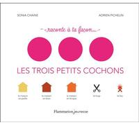Raconte à ta façon... - Les Trois Petits Cochons - Adrien Pichelin - Flammarion Jeunesse Pere Castor - cartonné - Contes et légendes jeunesse