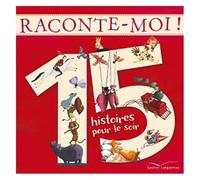 Raconte-Moi ! - 15 Histoires Pour Le Soir
