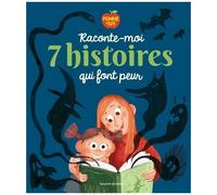 Raconte-Moi 7 Histoires Qui Font Peur