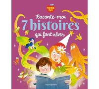 Raconte-moi 7 histoires qui font rêver