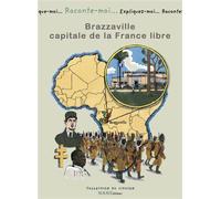 Raconte-Moi Brazzaville, Capitale De La France Libre - Jean-Louis Dufour - Nane - relié - Document jeunesse