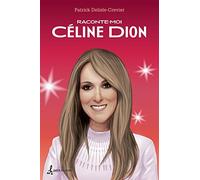Raconte-Moi Celine Dion