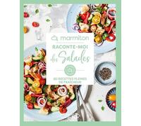 Raconte-Moi Des Salades - 60 Recettes Pleines De Fraîcheur