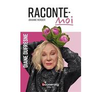 Raconte-moi Diane Dufresne