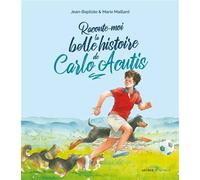Raconte-moi la belle histoire de Carlo Acutis - Marie Maillard - Le Seneve Eds - broché - Document jeunesse