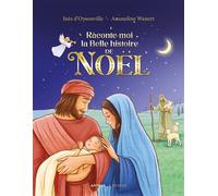 Raconte-moi la belle histoire de Noël - Inès d' Oysonville - Le Seneve Eds - cartonné - Document jeunesse