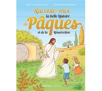 Raconte-moi la belle histoire de Pâques et de la Résurrection