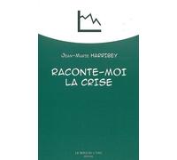 Raconte-Moi la Crise - Jean-Marie Harribey - Le Bord De L'eau Eds - broché - Etude