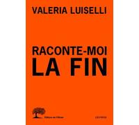 Raconte-Moi La Fin - Un Essai En Quarante Questions