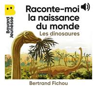 Raconte-moi la naissance du monde - Dinosaures - Thomas Le Petit-Corps - Bayard Jeunesse - Livre audio - Document jeunesse