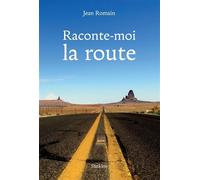 Raconte-moi la route - Jean Romain - Slatkine - broché - Roman