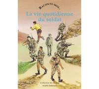 Raconte-Moi La Vie Quotidienne Du Soldat - Collectif - Nane - broché - Document jeunesse