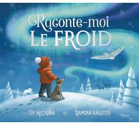 Raconte-moi le froid - Ramona Kaulitzki - Kimane - cartonné - Album jeunesse