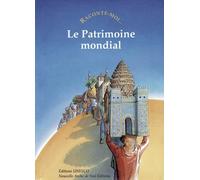 Raconte-moi... Le Patrimoine mondial