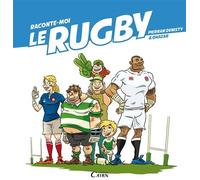 Raconte-moi le rugby - Pierran Denisty - Editions Cairn - broché - Etude
