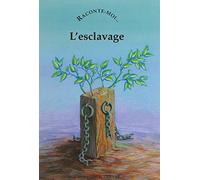 Raconte-moi l'esclavage