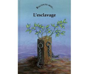 Raconte-Moi L'Esclavage Tome 62 - Collectif - Nane - relié - Document jeunesse