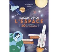 Raconte-moi l'espace - 40 questions pour tout comprendre (tp) Norédine Benazdia (Auteur), Naomikado (Illustration)