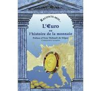 Raconte-Moi L'Euro Ou L'Histoire De La Monnaie Silguy Yves-Thibault (Auteur)