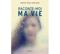 Raconte-moi ma vie - Sophie Rigal-Goulard - Rageot - Poche - Roman junior
