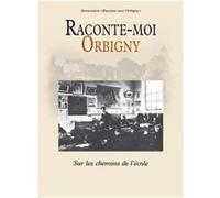 Raconte-moi Orbigny : Sur les chemin de l'école The Association (Auteur)