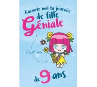 Raconte moi ta journée de fille géniale de 9 ans: Journal intime pour fille - Carnet de gratitude - Sunny Box - Mandalas - Humeurs - Bonheurs du jour - Cadeau anniversaire Fille de 9 ans