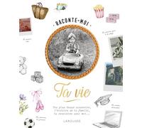Collectif – Raconte‑moi ta vie – Tes plus beaux souvenirs – Relié – Larousse
