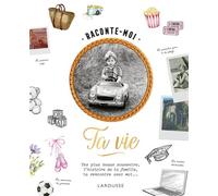 Collectif – Raconte‑moi ta vie – Tes plus beaux souvenirs – Relié – Larousse