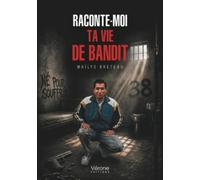Raconte-moi ta vie de bandit