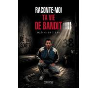 Raconte-moi ta vie de bandit - Maïlys Breteau - Verone Eds - broché - Biographie
