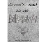 Raconte-moi ta vie Maman: Autobiographie dirigée - Livre de souvenirs à compléter : Cadeau original et idéal pour Maman, pour son anniversaire, Noël ... des mères - Album photo et journal de sa vie