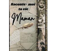 Raconte-moi ta vie Maman: Autobiographie dirigée - Livre de souvenirs à compléter : Cadeau original pour Maman, pour son anniversaire, Noël ou la fête des mères - Album photo et journal de sa vie