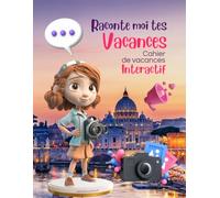 Raconte moi tes vacances: Cahier d'activités interactif pour fille de 6 à 9 ans pour exprimer sa créativité, ses pensées et ses émotions