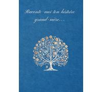 Raconte-moi ton histoire, grand-mère: Le journal de ta vie: Tes souvenirs, tes rêves et ton héritage pour moi