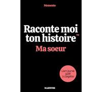 Raconte moi ton histoire : Ma soeur: Le livre souvenir à compléter