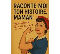 RACONTE-MOI TON HISTOIRE, MAMAN: mais balance les vrais dossiers | Idée cadeau originale et drôle à compléter pour Fête des Mères, Anniversaire, Noël