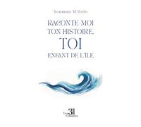 Raconte-moi ton histoire, toi enfant de l'île - Youmna M'Colo - Trois Colonnes - broché - Poésie