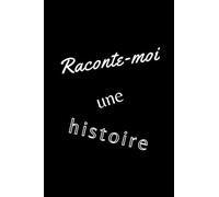 Raconte-moi une histoire: Carnet de notes Ligné - 120 pages - 15,24 x 22,86 cm - 6x 9 pouces